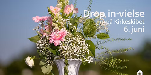Drop in-vielse p\u00e5 Kirkeskibet
