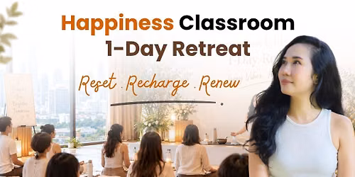 Happiness Classroom 1-Day Retreat