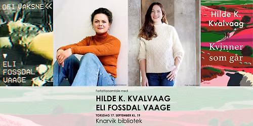 Forfattarsamtale med Hilde K. Kvalvaag og Eli Fossdal Vaage