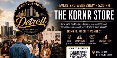 Pitch Your Project Detroit @kornrstore (Every 2nd Wednesday of the month)