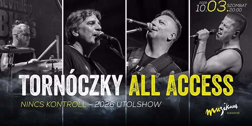 Torn\u00f3czky All Access | Nincs kontroll \u2013 2026 utolshow