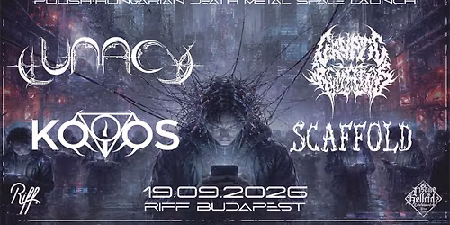 LUNACY (PL) | KOIOS (PL) | CRYPTIC REMAINS | SCAFFOLD @ RIFF Budapest
