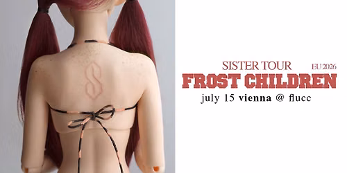 FROST CHILDREN (US) \u2022 "Sister Tour \u2013 EU 2026" \u2022 Flucc Wien