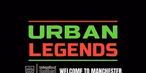 Urban Legends - UoS Welcome to Manchester!