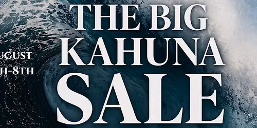BIG KAHUNA SALE!