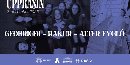 Uppr\u00e1sin | Rakur, Alter Eygl\u00f3 og Ge\u00f0brig\u00f0i