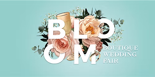 BLOOM Boutique Wedding Fair