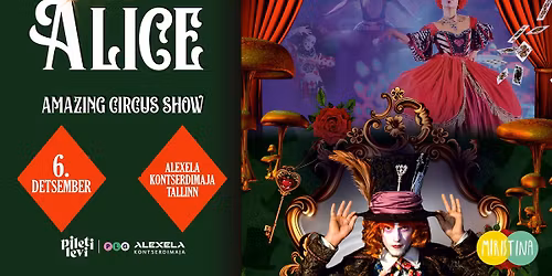 ALICE. Tsirkuseetendus kogu perele