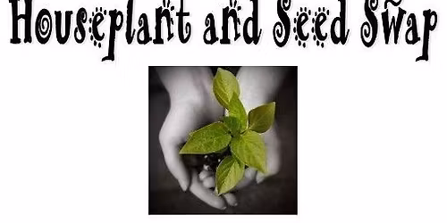 Houseplant and Seed Swap Hosted by Sweetwater County Master Gardeners 