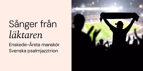 S\u00e5nger fr\u00e5n l\u00e4ktaren med Enskede-\u00c5rsta mansk\u00f6r, Svenska psalmjazztrion + Bengt Sk\u00f6tt, Radiosporten