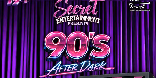 Secret Entertainment Presents: 90\u2019s After Dark