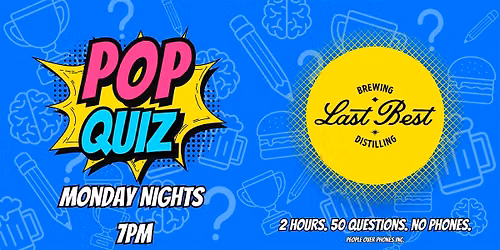 Calgary - POP QUIZ Monday @ Last Best Brewing & Distilling