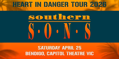 SOUTHERN SONS - April 25 2026 - Capital Theatre Bendigo