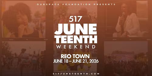 517 Juneteenth Weekend (REO Town)