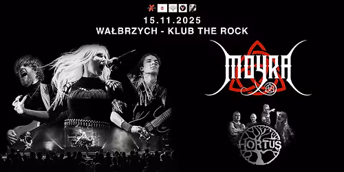 MOYRA + HORTUS \/ WA\u0141BRZYCH \/ THE ROCK CLUB \/ 15.11.2025