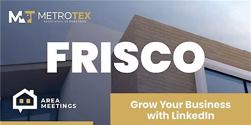 METROTEX FRISCO AREA REALTOR MEETING