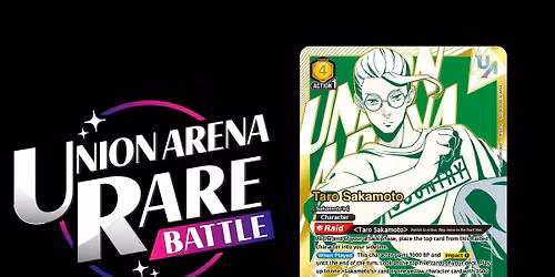 UNION ARENA RARE BATTLE 2026 June -SAKAMOTO DAYS