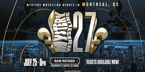 Mystery Wrestling 27 - July 25 - Montreal, QC