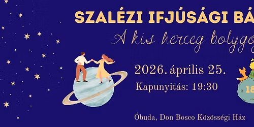 Szal\u00e9zi Ifj\u00fas\u00e1gi B\u00e1l - A kis herceg bolyg\u00f3j\u00e1n