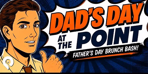 Dad\u2019s Day at The Point: Father\u2019s Day Brunch Bash
