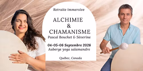 Retraite Alchimique & Chamanique : L'odyss\u00e9e de l'\u00c9veil ,  au C\u0153ur du Qu\u00e9bec avec S\u00e9verine & Pascal
