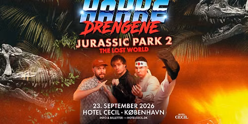 Hakkedrengene Live | Jurassic Park 2 \u2013 The Lost World @Hotel Cecil, K\u00f8benhavn