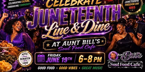 Celebrate Juneteenth: Line & Dine at Aunt Bill\u2019s Soul Food Cafe