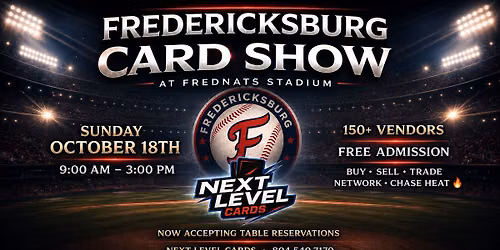 Fredericksburg Card Show Presented by Next Level Cards 