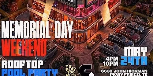 Memorial Day Weekend Rooftop Pool Party