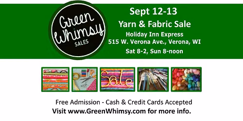 Green Whimsy YARN & FABRIC Consignment Sale Sept 12-13, Verona, WI