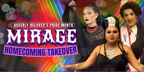 Queerly Beloved Pride Show: Mirage Homecoming Takeover