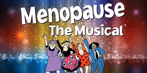 Menopause The Musical\u00ae