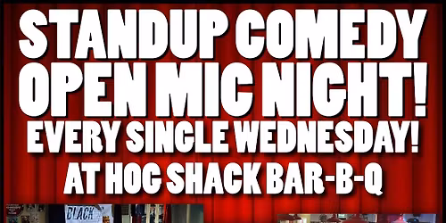 Standup Comedy Open Mic Night! Every Wednesday at Hog Shack Bar-B-Q!