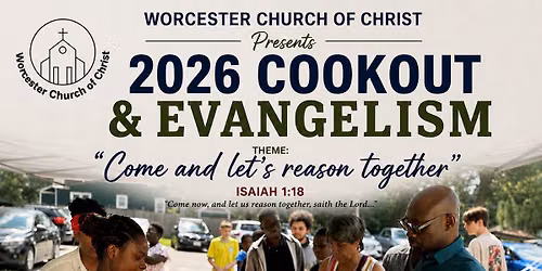 Worcester Church of Christ 2026 Cookout and Evangelism 
