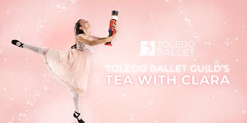 Toledo Ballet's Tea with Clara