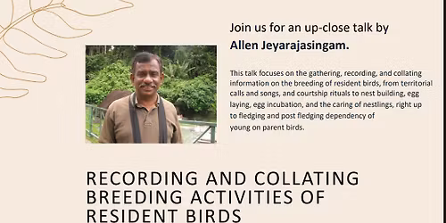 Indoor Talk:RECORDING AND COLLATING\nBREEDING ACTIVITIES  OF RESIDENT BIRDS