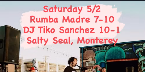 Rumba Madre and DJ Tiko in Monterey!