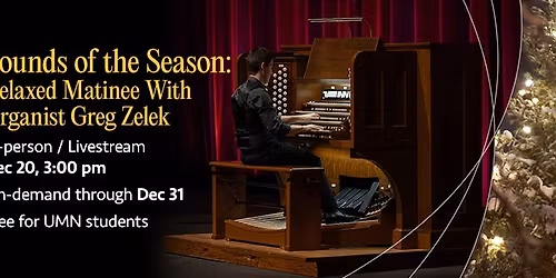 Sounds of the Season: Relaxed Matinee With Organist Greg Zelek