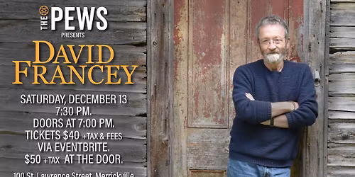 David Francey at The Pews!