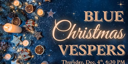Blue Christmas Vespers Service