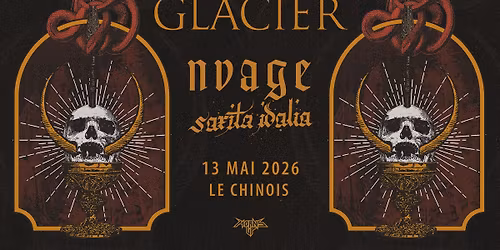GLACIER (US) + NVAGE + SARITA IDALIA 