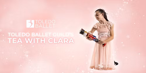 Toledo Ballet Guild's Tea with Clara