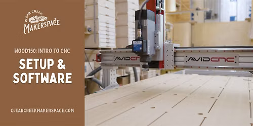 Intro to CNC: Setup & Software w\/ Caroline