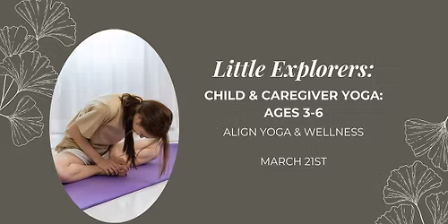 Little Explorers: Child & Caregiver Yoga: Ages 3-6