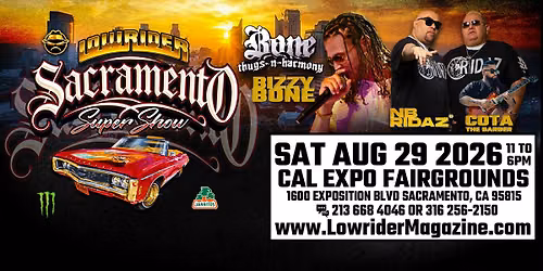 LOWRIDER MAGAZINE SUPER SHOW - SACRAMENTO CA