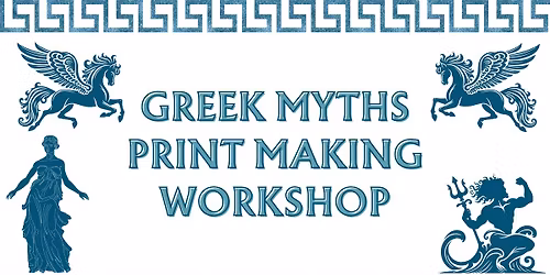 Greek Myths Print Making Workshop