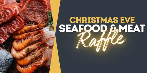 Christmas Seafood & Meat Raffle