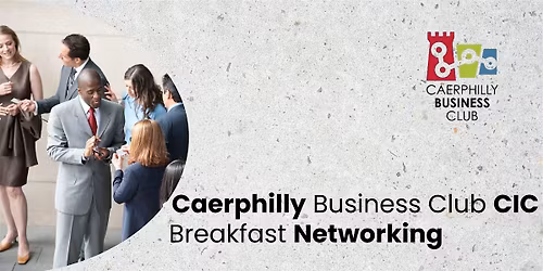 Caerphilly Business Club CIC Breakfast Networking (Calon AI Solutions)