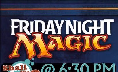 Shall We Play? Friday Night Magic