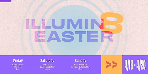 ILLUMIN8 EASTER 2026